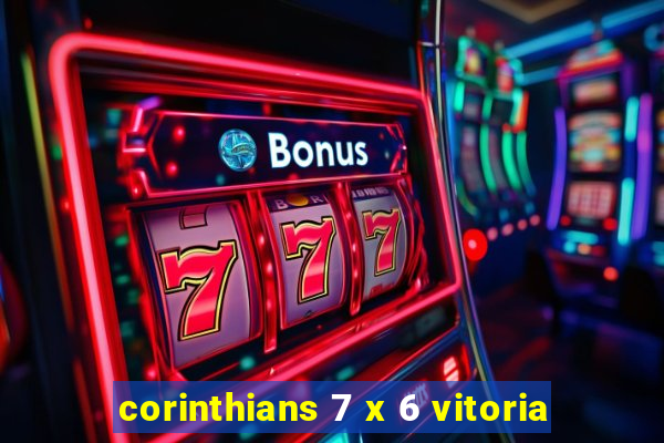 corinthians 7 x 6 vitoria